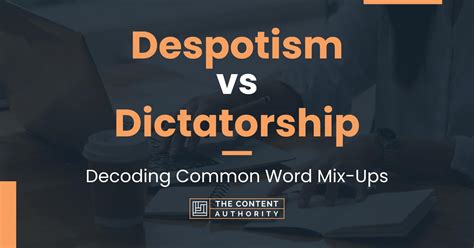 despotism vs dictatorship.